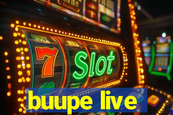 buupe live